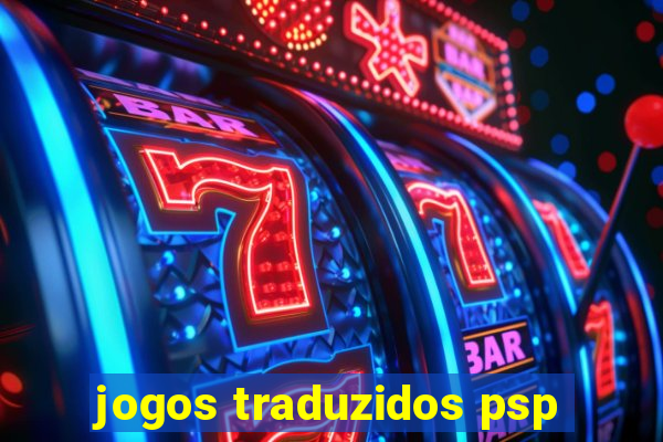 jogos traduzidos psp